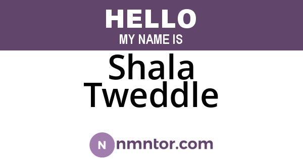 Shala Tweddle