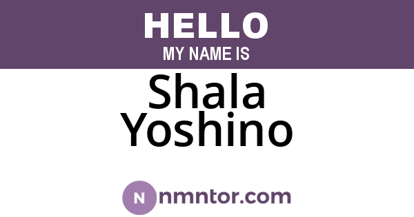 Shala Yoshino