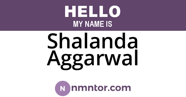 Shalanda Aggarwal