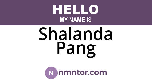 Shalanda Pang