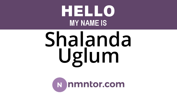 Shalanda Uglum