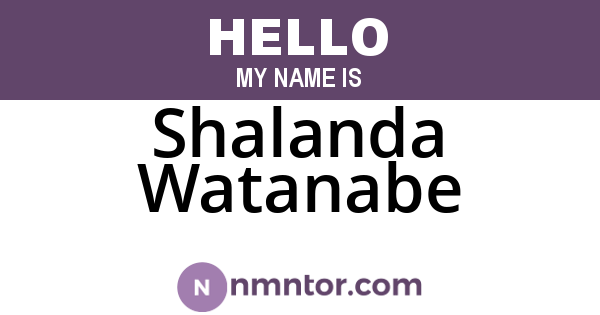 Shalanda Watanabe