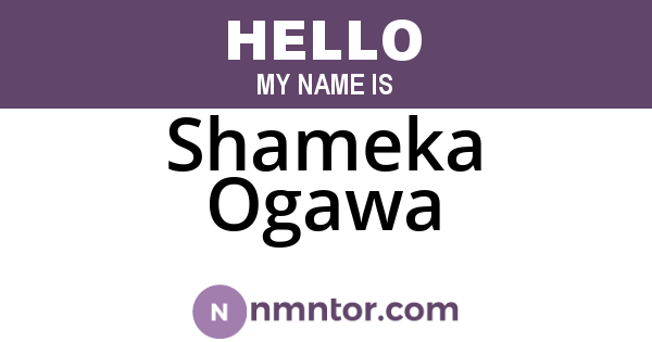 Shameka Ogawa