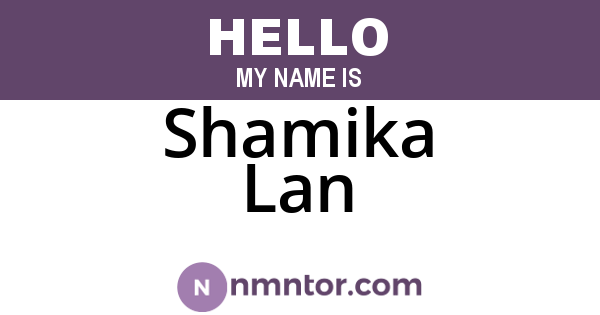 Shamika Lan