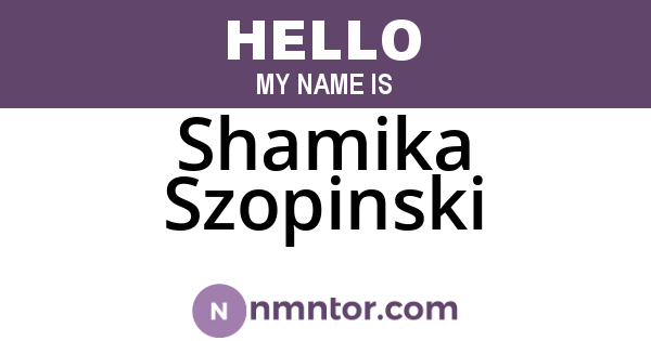 Shamika Szopinski