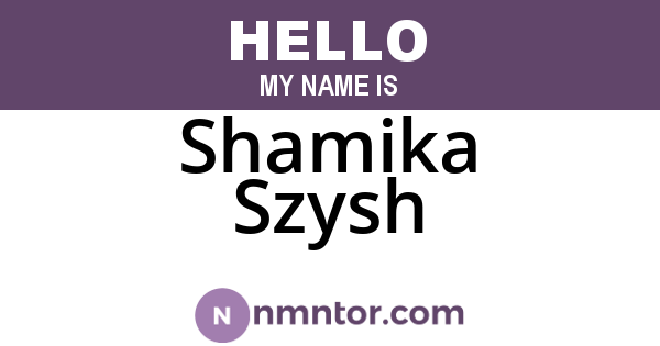 Shamika Szysh