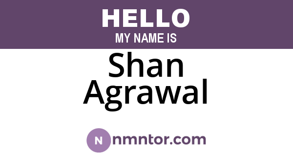 Shan Agrawal