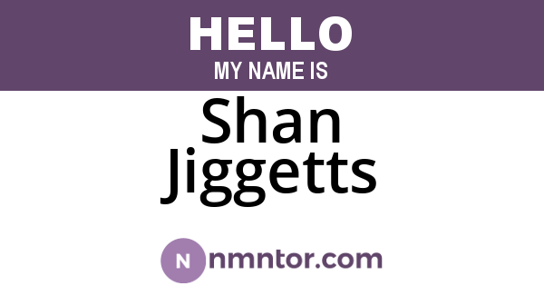 Shan Jiggetts