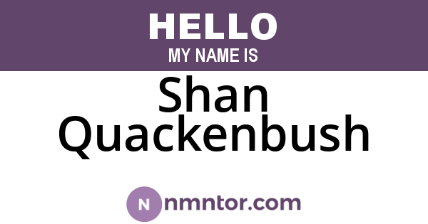 Shan Quackenbush