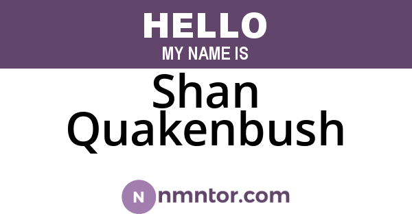 Shan Quakenbush