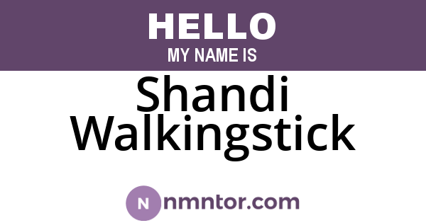 Shandi Walkingstick