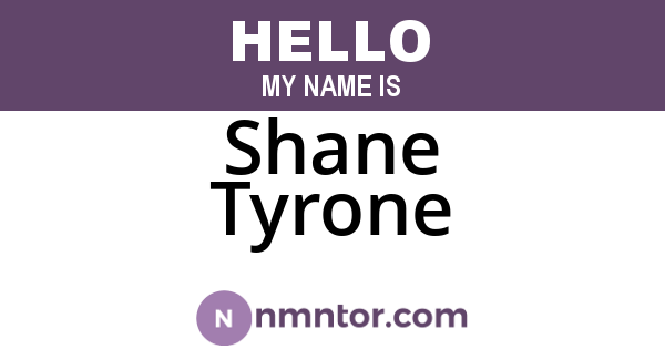 Shane Tyrone