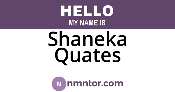 Shaneka Quates