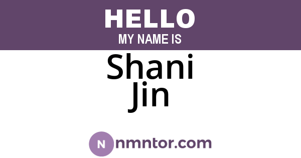 Shani Jin