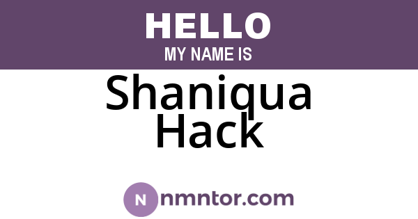 Shaniqua Hack
