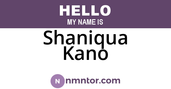 Shaniqua Kano