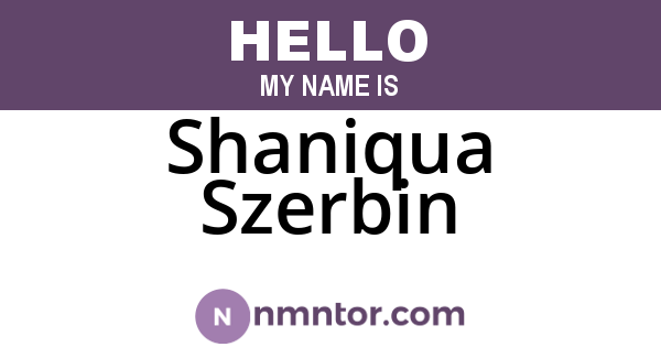 Shaniqua Szerbin