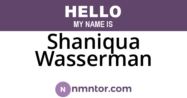 Shaniqua Wasserman