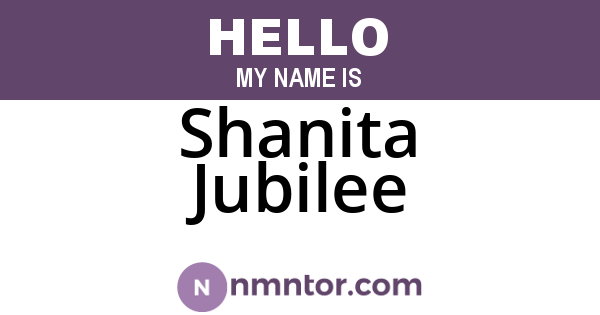 Shanita Jubilee