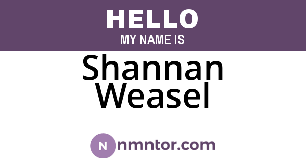 Shannan Weasel