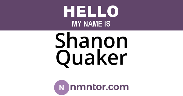 Shanon Quaker