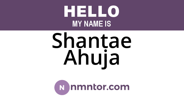 Shantae Ahuja