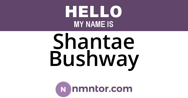 Shantae Bushway
