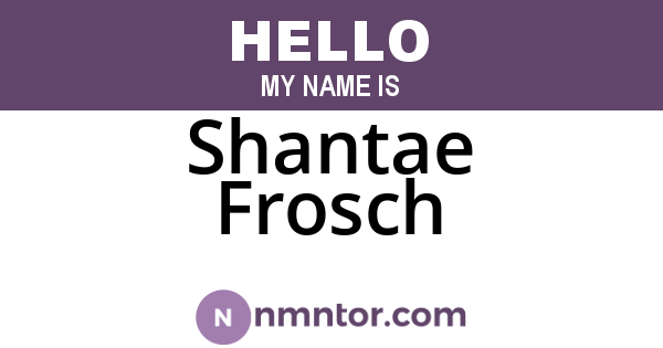 Shantae Frosch