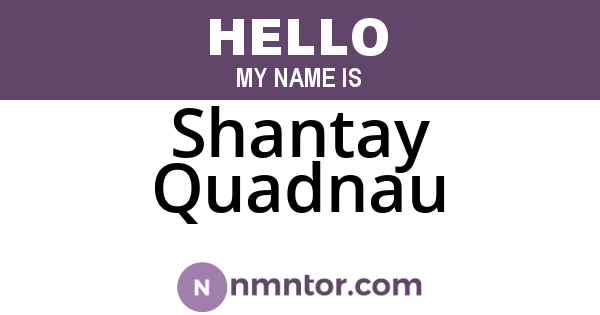 Shantay Quadnau