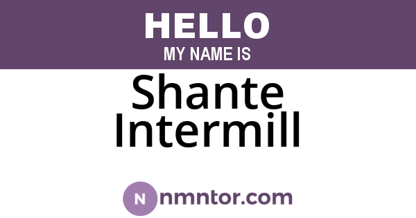 Shante Intermill
