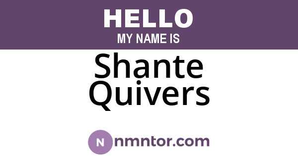 Shante Quivers