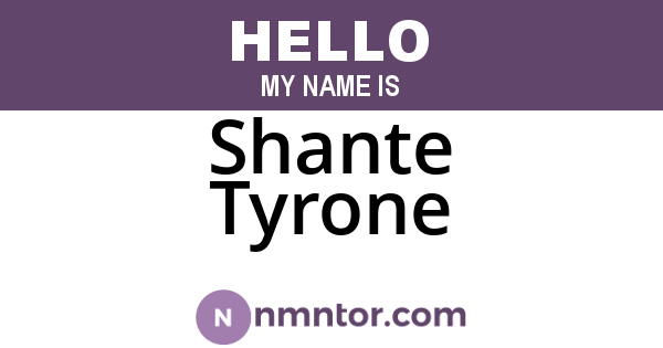 Shante Tyrone