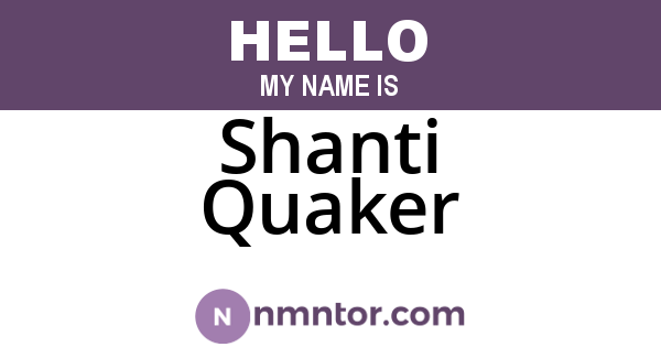 Shanti Quaker