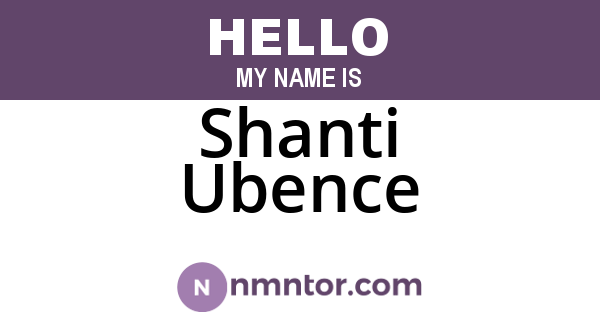 Shanti Ubence