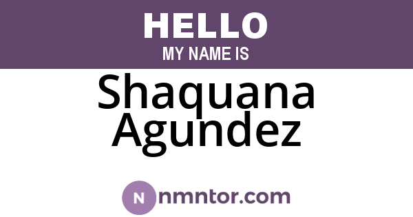 Shaquana Agundez