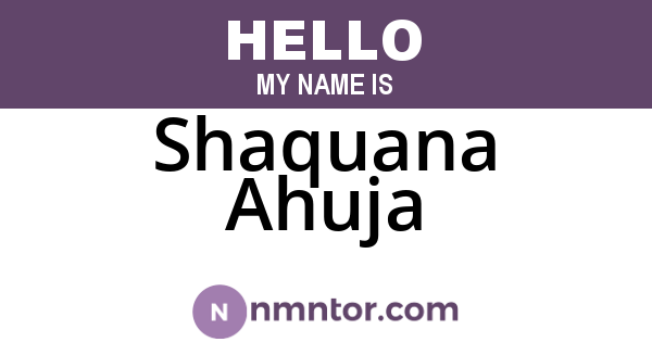 Shaquana Ahuja