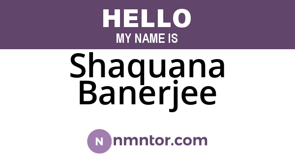 Shaquana Banerjee