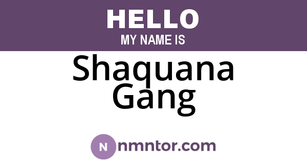 Shaquana Gang