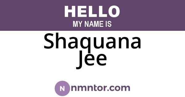 Shaquana Jee