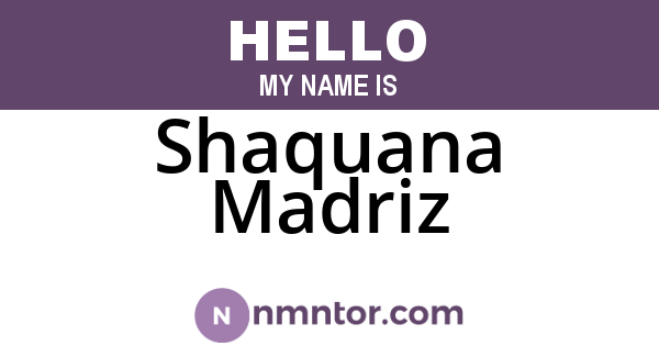 Shaquana Madriz