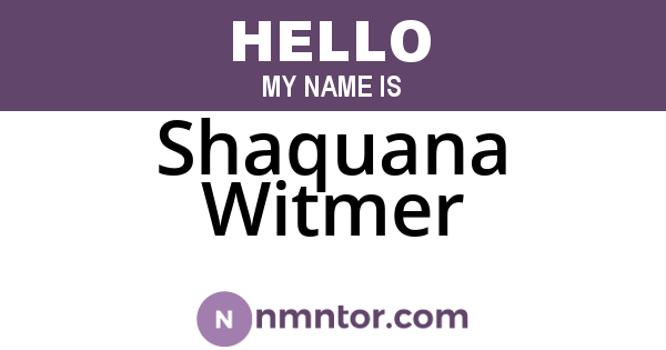 Shaquana Witmer