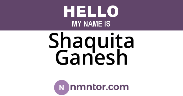 Shaquita Ganesh
