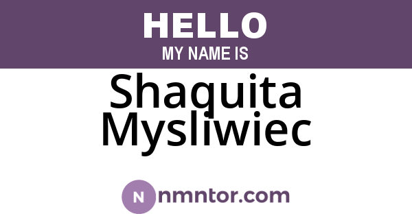 Shaquita Mysliwiec