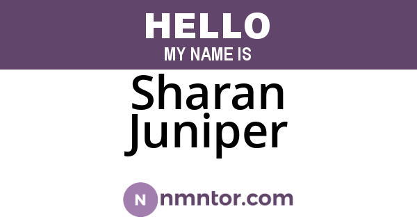 Sharan Juniper