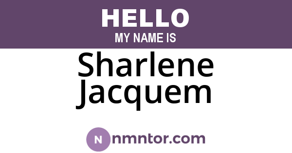 Sharlene Jacquem