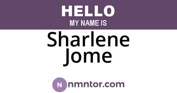 Sharlene Jome