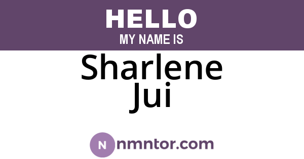 Sharlene Jui