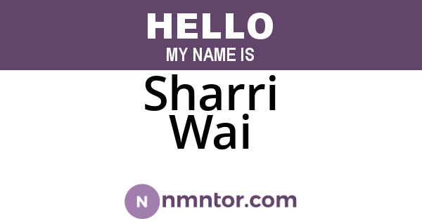 Sharri Wai