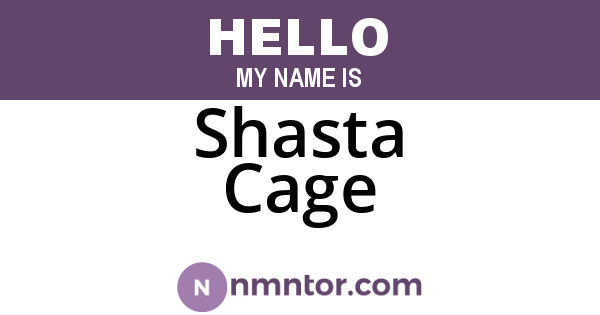 Shasta Cage
