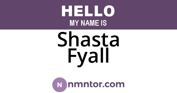 Shasta Fyall